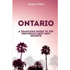 (英文圖書) Ontario: A Traveler's Guide to the Province's Best Kept Secrets 平裝版, Independently Published, 英文
