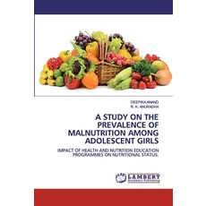 A Study on the Prevalence of Malnutrition Among Adolescent Girls 平裝版, LAP Lambert Academic Publishing, 英語