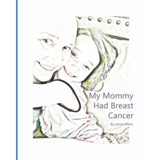 (英文圖書) My Mommy Had Breast Cancer 平裝版, Independently Published, 英文
