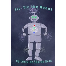 (英文圖書)Tic-Tic the Robot 平裝版, Independently Published, 英文