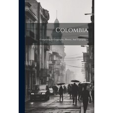 (英文圖書) Colombia: Comprising Its Geography History And Topography 平裝版, Legare Street Press, 英文