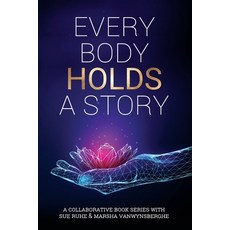 (英文圖書) Every Body Holds A Story 平裝版, Marsha Vanwynsberghe Coaching, 英文
