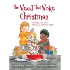 (英文圖書)The Weed That Woke Christmas: The Mostly True Tale of the Toledo Christmas Weed 精裝版, She Went Thataway Press, 英文