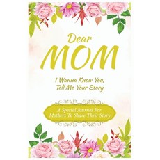 (英文圖書) Dear Mom I Wanna Know You Tell Me Your Story: A Special Journal For Mothers T... 平裝版, Ingramspark, 英文