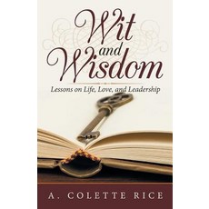 (英文圖書) Wit and Wisdom: Lessons on Life Love and Leadership 平裝版, iUniverse, 英文