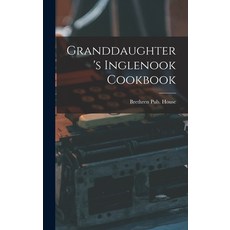 (英文圖書) Granddaughter's Inglenook Cookbook 精裝版, Hassell Street Press, 英文