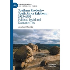 (英文圖書) Southern Rhodesia-South Africa Relations 1923-1953: Political Social and Economic Ties 平裝版, Palgrave MacMillan, 英文