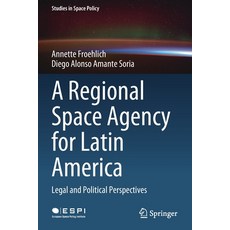 (英文圖書) A Regional Space Agency for Latin America: Legal and Political Perspectives 平裝版, Springer, 英文
