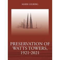 (英文圖書) Preservation of Watts Towers 1921-2021 精裝版, Outskirts Press, 英文