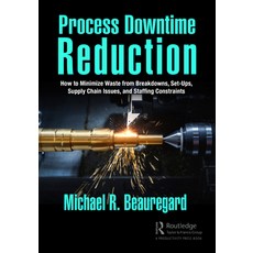 (英文圖書) Process Downtime Reduction: How to Minimize Waste from Breakdowns Set-Ups Supply Chain Issu... 精裝版, Productivity Press, 英文