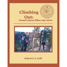 Climbing Out: Grand Canyon Hikes 1997-2006 平裝版, Dreamsplice, 英文