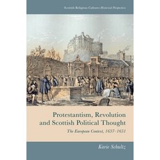 (英文圖書) Protestantism Revolution and Scottish Political Thought: The European Context 1637-1651 精裝版, Edinburgh University Press, 英文