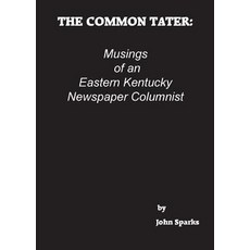 (英文圖書) The Common Tater: Musings of an Eastern Kentucky Newspaper Columnist 平裝版, John Sparks, 英文
