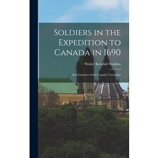 (英文圖書) Soldiers in the Expedition to Canada in 1690 [microform]: and Grantees of the Canada Townships 精裝版, Legare Street Press, 英文