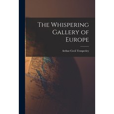 (英文圖書) The Whispering Gallery of Europe 平裝版, Hassell Street Press, 英文