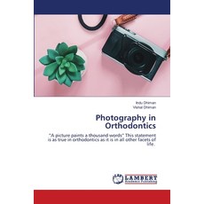 Photography in Orthodontics 平裝版, LAP Lambert Academic Publis..., 英文