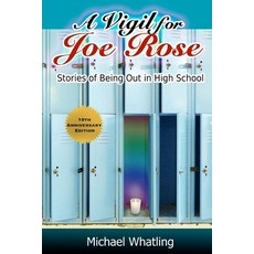 A Vigil for Joe Rose: Stories of Being Out in High School 平裝版, Mortal Coil Books, 英文
