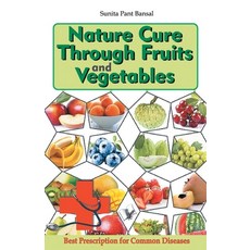 (英文圖書) Nature Cure Through Fruits and Vegetables 平裝版, V&s Publishers, 英文
