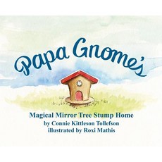 (英文圖書)Papa Gnome's Magical Mirror Tree Stump Home 精裝版, Xulon Press, 英文