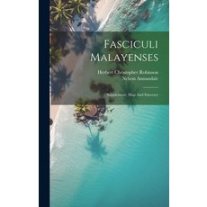 (英文圖書) Fasciculi Malayenses: Supplement Map And Itinerary 精裝版, Legare Street Press, 英文