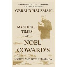 Mystical Times at Noel Coward's: Nights and Days in Jamaica 平裝版, Independently Published, 英文