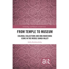 (英文圖書) From Temple to Museum: Colonial Collections and Umā Maheśvara Icons in the Middle G... 精裝版, Routledge Chapman & Hall, 英文