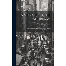(英文圖書) A Voyage in the "Sunbeam": Our Home On the Ocean for Eleven Months 精裝版, Legare Street Press, 英文