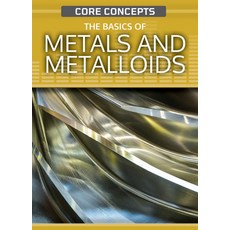 (英文圖書) The Basics of Metals and Metalloids Library Binding, Rosen Young Adult, 英文, 圖書館裝訂