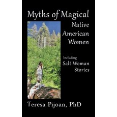 (英文圖書) Myths of Magical Native American Women Including Salt Woman Stories 精裝版, Sunstone Press, 英文