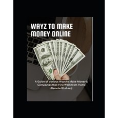 (英文圖書) Wayz to Make Money Online: A Guide of Various Ways to Make Money & Companies th... 平裝版, Independently Published, 英文