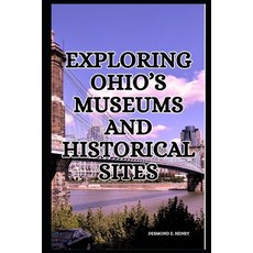 (英文圖書) Exploring Ohio's Museums and Historical Sites 平裝版, Independently Published, 英文