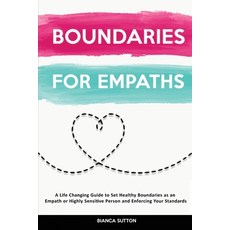 (英文圖書) Boundaries For Empaths: A Life Changing Guide to Set Healthy Boundaries as an Empath or Highl... 平裝版, Bianca Sutton, 英文