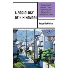 (英文圖書) A Sociology of Hikikomori: Experiences of Isolation Family-Dependency and Social Policy in ... 精裝版, Lexington Books, 英文