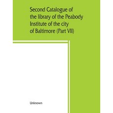 (英文圖書) Second catalogue of the library of the Peabody Institute of the city of Baltimo... 平裝版, Alpha Edition, 英文