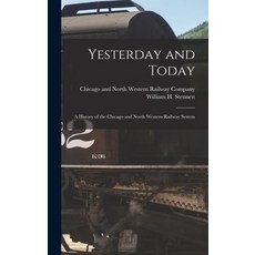 (英文圖書) Yesterday and Today: A History of the Chicago and North Western Railway System 精裝版, Legare Street Press, 英文