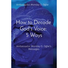 (英文圖書) How to Decode God's Voice: Ambassador Monday O. Ogbe's Messages 平裝版, Spirit Dimension Stories - Sds, 英文