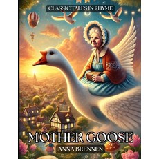 (英文圖書)Mother Goose: Classic Tales in Rhyme 平裝版, Independently Published, 英文