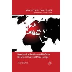 (英文圖書) Neoclassical Realism and Defence Reform in Post-Cold War Europe 平裝版, Palgrave MacMillan, 英文