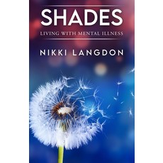 (英文圖書) Shades: Living with Mental Illness 平裝版, Independently Published, 英文