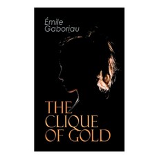 The Clique of Gold: Mystery Novel 平裝版, E-Artnow, 英文