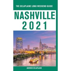 Nashville - The Delaplaine 2021 Long Weekend Guide 平裝版, Gramercy Park Press, 英文