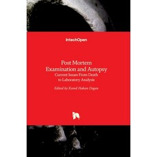 (英文圖書) Post Mortem Examination and Autopsy: Current Issues From Death to Laboratory Analysis 精裝版, Intechopen, 英文
