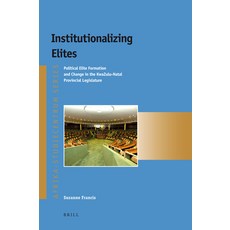(英文圖書) Institutionalizing Elites: Political Elite Formation and Change in the Kwazulu-Natal Provinci... 平裝版, Brill, 英文