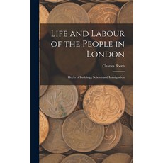 (英文圖書) Life and Labour of the People in London: Blocks of Buildings Schools and Immigration 精裝版, Legare Street Press, 英文