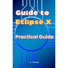 (英文圖書) Guide to Eclipse X: Practical Guide 平裝版, Independently Published, 英文