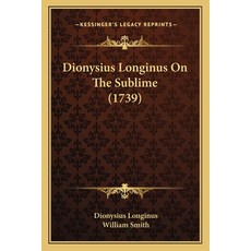 (英文圖書) Dionysius Longinus On The Sublime (1739) 平裝版, Kessinger Publishing, 英文