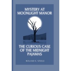 (英文圖書)Mystery at Moonlight Manor: The Curious Case of the Midnight Pajamas 平裝版, Independently Published, 英文