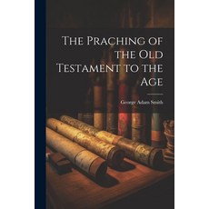 (英文圖書) The Praching of the Old Testament to the Age 平裝版, Legare Street Press, 英文