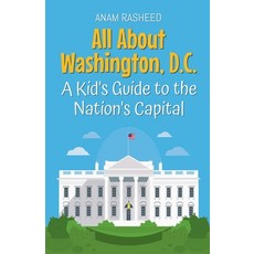 (英文圖書)All About Washington D.C.: A Kid's Guide to the Nation's Capital 平裝版, Anam Rasheed, 英文