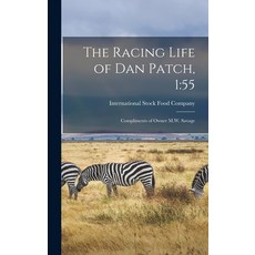 (英文圖書) The Racing Life of Dan Patch 1: 55 [microform]: Compliments of Owner M.W. Savage 精裝版, Legare Street Press, 英文
